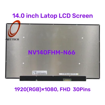 5D11B64084 Оригинальный НОВЫЙ 14-Дюймовый IPS Экран для ноутбука NV140FHM-N66 B140HAN06.8 N140HCG-EQ1 FHD 1920X1080 30pin EDP