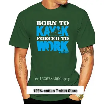 Nuevo Mens nació Kayak camiseta con texto Forced To Work-regalo divertido barco canoa presente remo verano camiseta