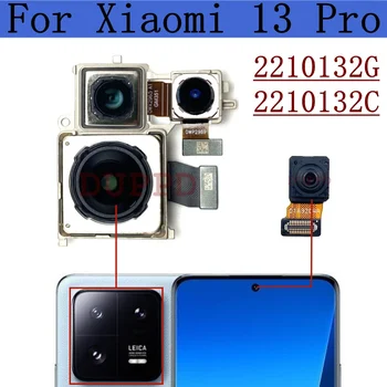 Модуль Задней Камеры Для Xiaomi 13 Pro 2210132G, 2210132C Фронтальная Селфи Задняя Основная Большая Камера Гибкий Кабель Запасные Части